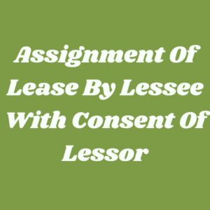 Assignment of Lease by Lessee with Consent of Lessor – Free Download